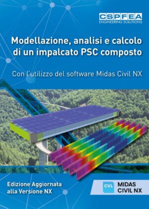 MODELLAZIONE, ANALISI E CALCOLO DI UN IMPALCATO PSC COMPOSTO CON MIDAS CIVIL NX
