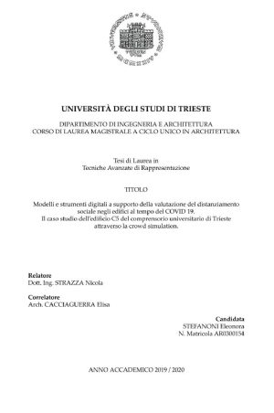 MODELLI E STRUMENTI DIGITALI A SUPPORTO DELLA VALUTAZIONE DEL DISTANZIAMENTO SOCIALE NEGLI EDIFICI AL TEMPO DEL COVID 19. IL CASO STUDIO DELL'EDIFICIO C5 DEL COMPRENSORIO UNIVERSITARIO DI TRIESTE ATTRAVERSO LA CROWD SIMULATION.